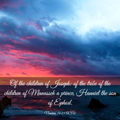 Picture 03 - Numbers 34:23 ASV - Of the children of Joseph: of the tribe of the - Bible Verse Picture