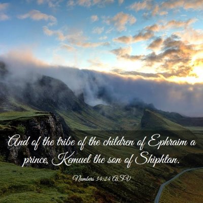 Picture 03 - Numbers 34:24 ASV - And of the tribe of the children of Ephraim a - Bible Verse Picture