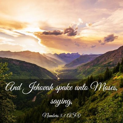 Picture 03 - Numbers 5:1 ASV - And Jehovah spake unto Moses, - Bible Verse Picture