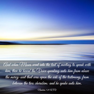 Picture 03 - Numbers 7:89 ASV - And when Moses went into the tent of meeting to - Bible Verse Picture