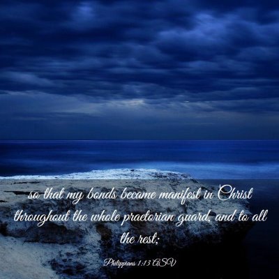 Picture 03 - Philippians 1:13 ASV - so that my bonds became manifest in Christ - Bible Verse Picture