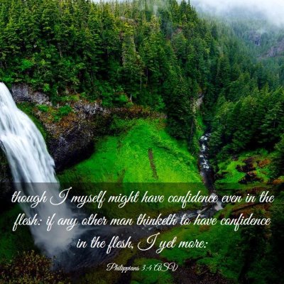 Picture 03 - Philippians 3:4 ASV - though I myself might have confidence even in the - Bible Verse Picture