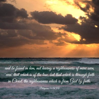 Picture 03 - Philippians 3:9 ASV - and be found in him, not having a righteousness - Bible Verse Picture