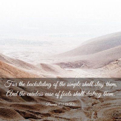 Picture 03 - Proverbs 1:32 ASV - For the backsliding of the simple shall slay - Bible Verse Picture