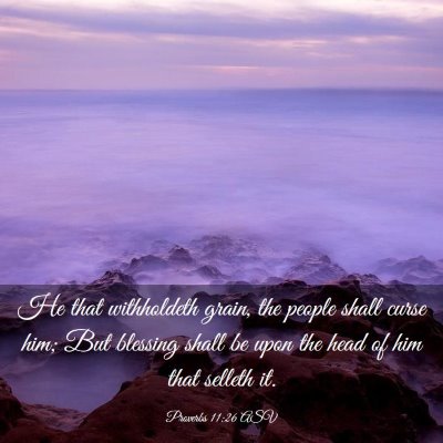 Picture 03 - Proverbs 11:26 ASV - He that withholdeth grain, the people shall curse - Bible Verse Picture
