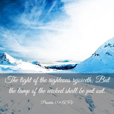 Picture 03 - Proverbs 13:9 ASV - The light of the righteous rejoiceth; But the - Bible Verse Picture