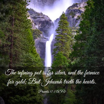 Picture 03 - Proverbs 17:3 ASV - The refining pot is for silver, and the furnace - Bible Verse Picture