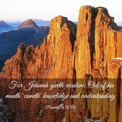 Picture 03 - Proverbs 2:6 ASV - For Jehovah giveth wisdom; Out of his mouth - Bible Verse Picture
