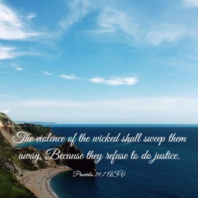 Picture 03 - Proverbs 21:7 ASV - The violence of the wicked shall sweep them away, - Bible Verse Picture