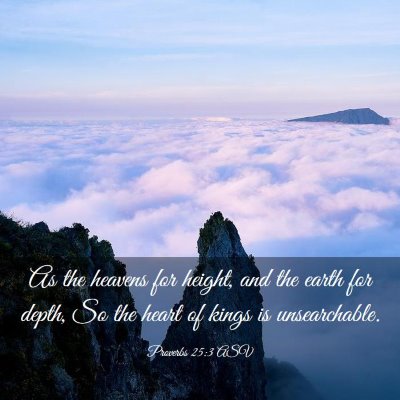 Picture 03 - Proverbs 25:3 ASV - As the heavens for height, and the earth for - Bible Verse Picture