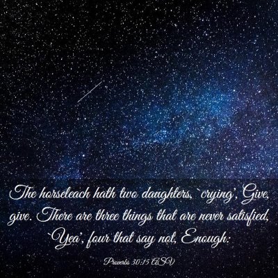 Picture 03 - Proverbs 30:15 ASV - The horseleach hath two daughters, `crying', - Bible Verse Picture