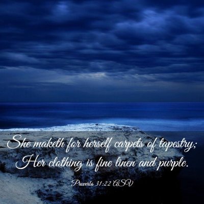 Picture 03 - Proverbs 31:22 ASV - She maketh for herself carpets of tapestry; Her - Bible Verse Picture