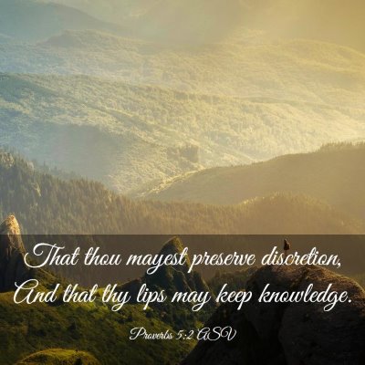 Picture 03 - Proverbs 5:2 ASV - That thou mayest preserve discretion, And that - Bible Verse Picture
