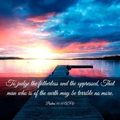Picture 03 - Psalms 10:18 ASV - To judge the fatherless and the oppressed, That - Bible Verse Picture
