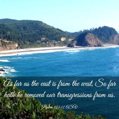 Picture 03 - Psalms 103:12 ASV - As far as the east is from the west, So far hath - Bible Verse Picture