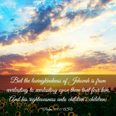 Picture 03 - Psalms 103:17 ASV - But the lovingkindness of Jehovah is from - Bible Verse Picture