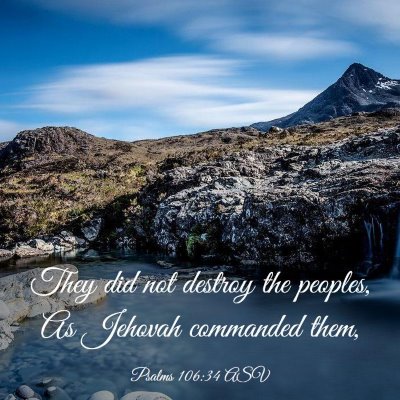 Picture 03 - Psalms 106:34 ASV - They did not destroy the peoples, As Jehovah - Bible Verse Picture