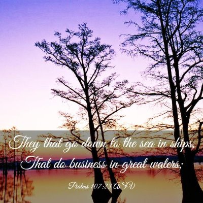 Picture 03 - Psalms 107:23 ASV - They that go down to the sea in ships, That do - Bible Verse Picture