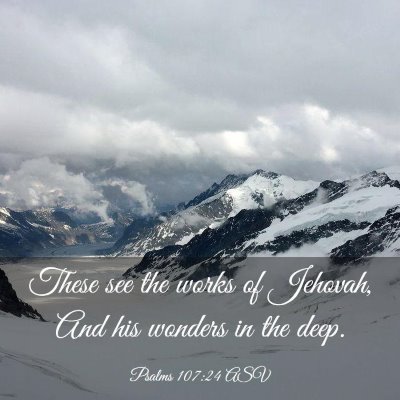Picture 03 - Psalms 107:24 ASV - These see the works of Jehovah, And his wonders - Bible Verse Picture