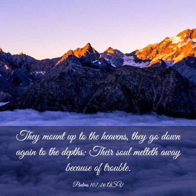 Picture 03 - Psalms 107:26 ASV - They mount up to the heavens, they go down again - Bible Verse Picture