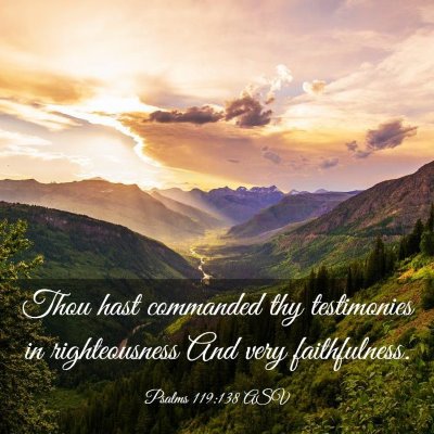 Picture 03 - Psalms 119:138 ASV - Thou hast commanded thy testimonies in - Bible Verse Picture
