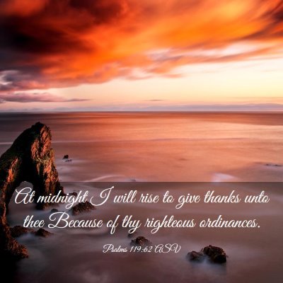 Picture 03 - Psalms 119:62 ASV - At midnight I will rise to give thanks unto thee - Bible Verse Picture