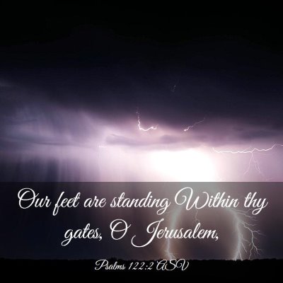 Picture 03 - Psalms 122:2 ASV - Our feet are standing Within thy gates, O - Bible Verse Picture