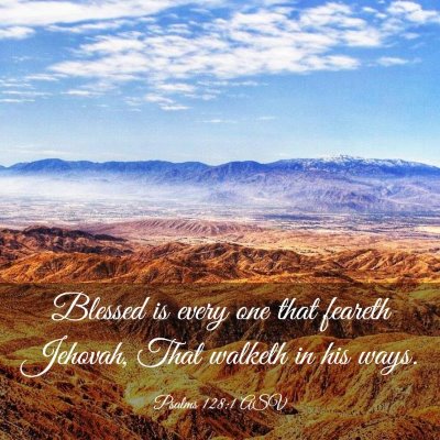 Picture 03 - Psalms 128:1 ASV - Blessed is every one that feareth Jehovah, That - Bible Verse Picture