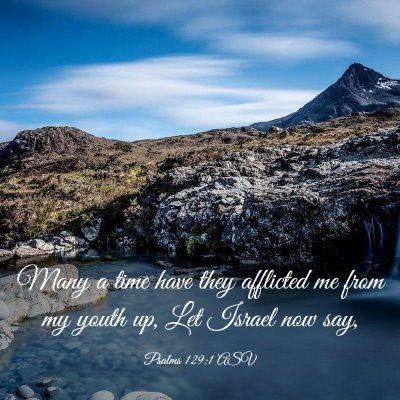 Picture 03 - Psalms 129:1 ASV - Many a time have they afflicted me from my youth - Bible Verse Picture