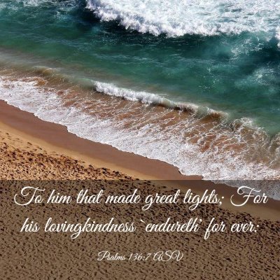 Picture 03 - Psalms 136:7 ASV - To him that made great lights; For his - Bible Verse Picture