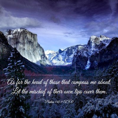 Picture 03 - Psalms 140:9 ASV - As for the head of those that compass me about, - Bible Verse Picture