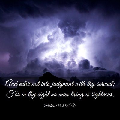 Picture 03 - Psalms 143:2 ASV - And enter not into judgment with thy servant; For - Bible Verse Picture