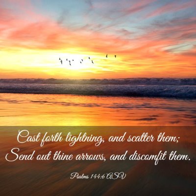 Picture 03 - Psalms 144:6 ASV - Cast forth lightning, and scatter them; Send out - Bible Verse Picture