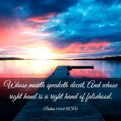 Picture 03 - Psalms 144:8 ASV - Whose mouth speaketh deceit, And whose right hand - Bible Verse Picture