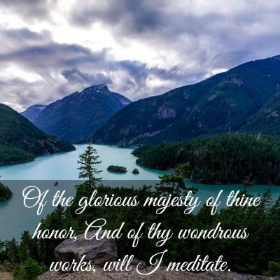 Picture 03 - Psalms 145:5 ASV - Of the glorious majesty of thine honor, And of - Bible Verse Picture