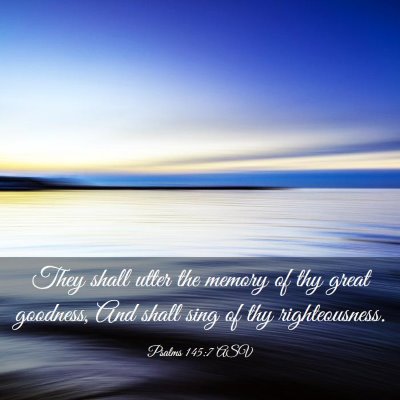 Picture 03 - Psalms 145:7 ASV - They shall utter the memory of thy great - Bible Verse Picture