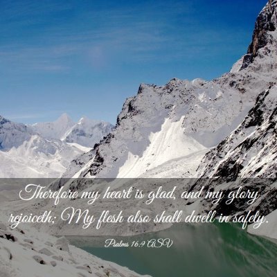 Picture 03 - Psalms 16:9 ASV - Therefore my heart is glad, and my glory - Bible Verse Picture