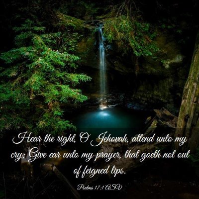 Picture 03 - Psalms 17:1 ASV - Hear the right, O Jehovah, attend unto my cry; - Bible Verse Picture