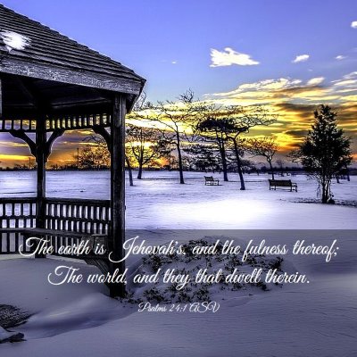 Picture 03 - Psalms 24:1 ASV - The earth is Jehovah's, and the fulness thereof; - Bible Verse Picture