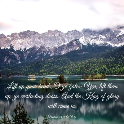 Picture 03 - Psalms 24:9 ASV - Lift up your heads, O ye gates; Yea, lift them - Bible Verse Picture