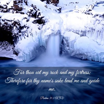 Picture 03 - Psalms 31:3 ASV - For thou art my rock and my fortress; Therefore - Bible Verse Picture