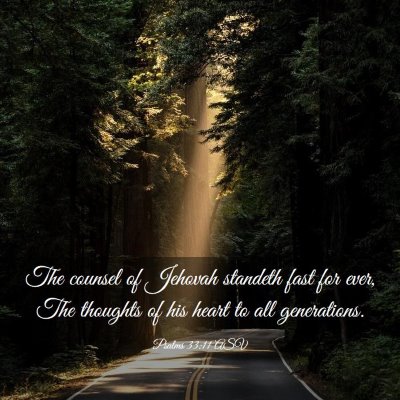 Picture 03 - Psalms 33:11 ASV - The counsel of Jehovah standeth fast for ever, - Bible Verse Picture