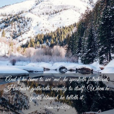 Picture 03 - Psalms 41:6 ASV - And if he come to see `me', he speaketh - Bible Verse Picture