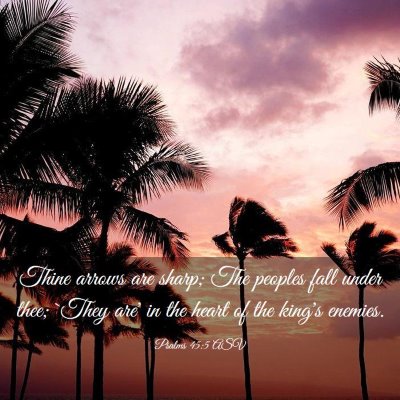 Picture 03 - Psalms 45:5 ASV - Thine arrows are sharp; The peoples fall under - Bible Verse Picture