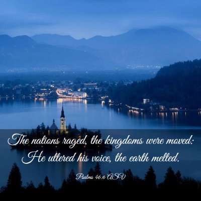 Picture 03 - Psalms 46:6 ASV - The nations raged, the kingdoms were moved: He - Bible Verse Picture