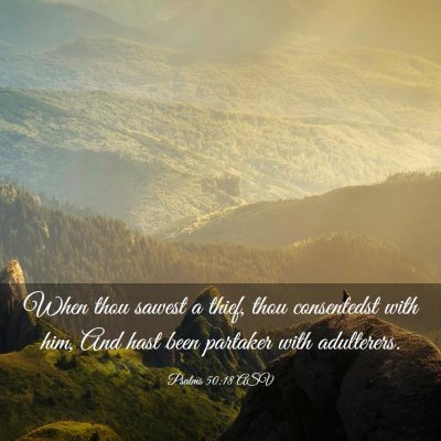 Picture 03 - Psalms 50:18 ASV - When thou sawest a thief, thou consentedst with - Bible Verse Picture