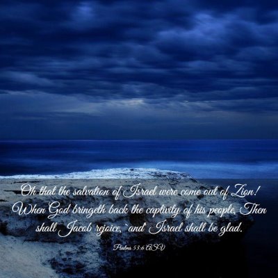 Picture 03 - Psalms 53:6 ASV - Oh that the salvation of Israel were come out of - Bible Verse Picture