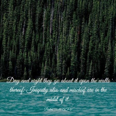 Picture 03 - Psalms 55:10 ASV - Day and night they go about it upon the walls - Bible Verse Picture