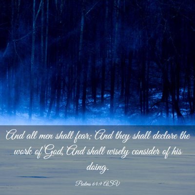 Picture 03 - Psalms 64:9 ASV - And all men shall fear; And they shall declare - Bible Verse Picture