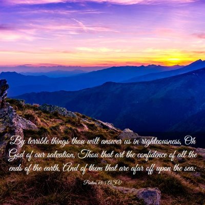 Picture 03 - Psalms 65:5 ASV - By terrible things thou wilt answer us in - Bible Verse Picture